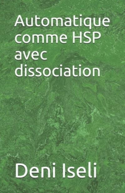 Cover for Deni Iseli · Automatique comme HSP avec dissociation (Paperback Book) (2020)