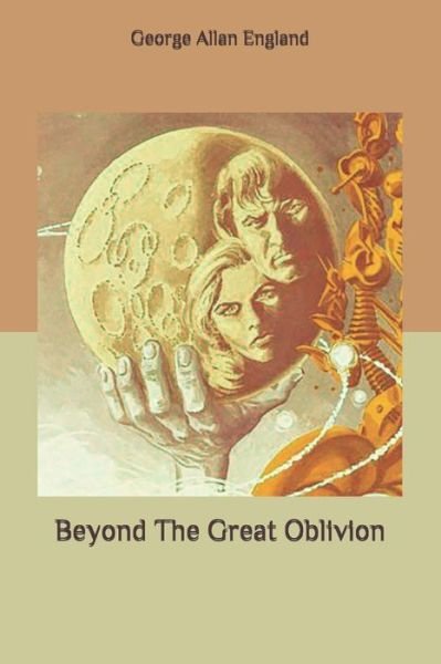 Cover for George Allan England · Beyond The Great Oblivion (Paperback Bog) (2020)