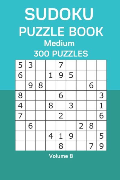 Sudoku Puzzle Book Medium - James Watts - Books - Independently Published - 9798676734251 - August 19, 2020