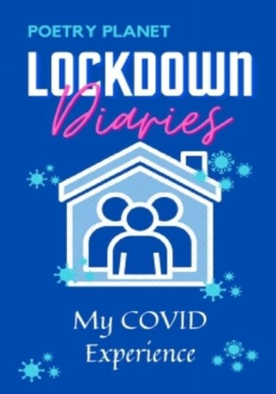 Lockdown Diaries - Poetry Planet - Boeken - Independently Published - 9798688333251 - 20 september 2020