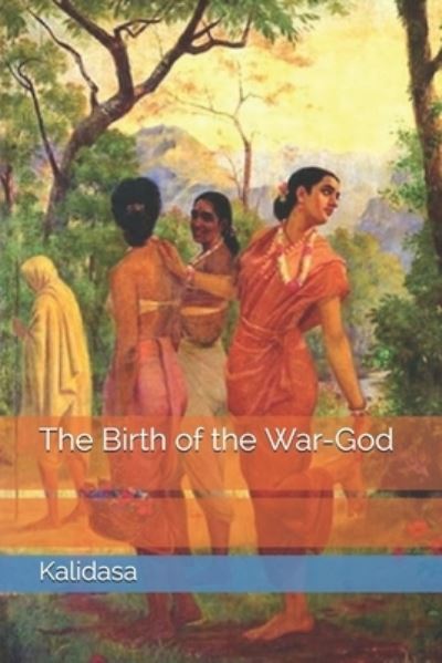 Cover for Kalidasa · The Birth of the War-God (Paperback Book) (2021)