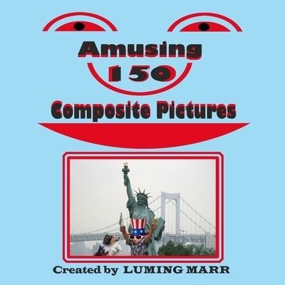Cover for Luming Marr · Amusing 150 Composite Pictures (Taschenbuch) (2020)