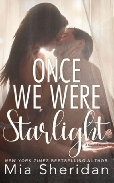 Once We Were Starlight - Mia Sheridan - Kirjat - Independently Published - 9798712773251 - sunnuntai 28. helmikuuta 2021