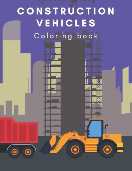 Construction Vehicles coloring book - Perla - Livros - Independently Published - 9798729335251 - 27 de março de 2021