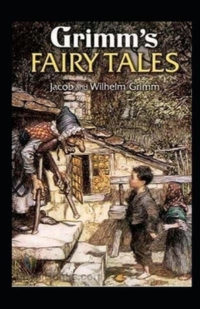 Grimms' Fairy Tales by Jacob & Wilhelm Grimm illustrated edition - Jacob Grimm - Bøger - Independently Published - 9798734850251 - 8. april 2021