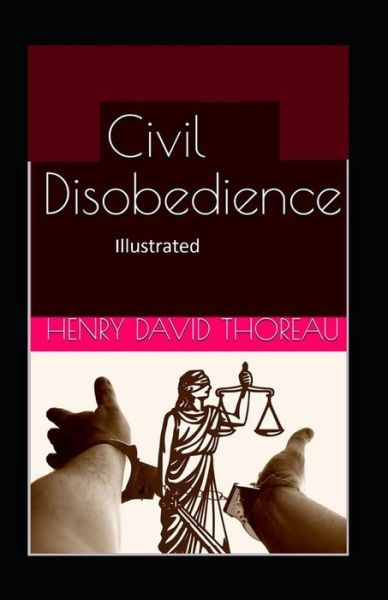 Civil Disobedience Illustrated - Henry David Thoreau - Książki - Independently Published - 9798746277251 - 29 kwietnia 2021