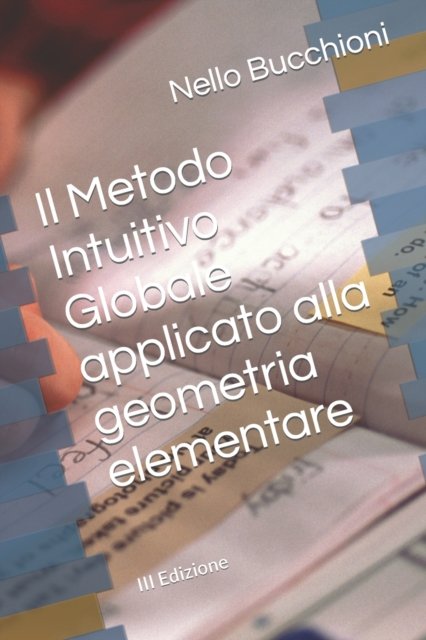 Cover for Nello Bucchioni · Il Metodo Intuitivo Globale applicato alla geometria elementare (Paperback Book) (2022)