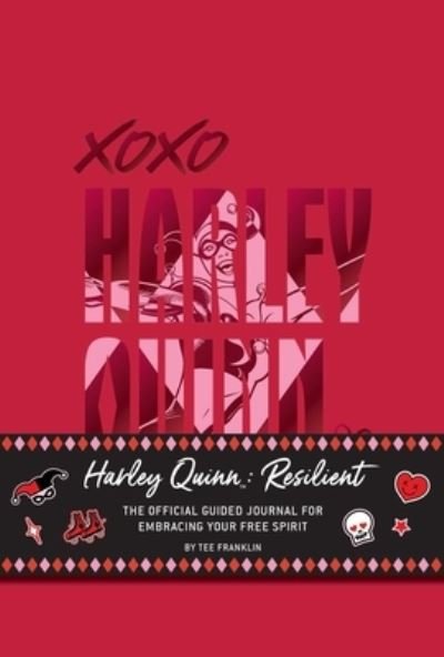 Harley Quinn: Resilient: The Official Guided Journal for Embracing Your Free Spirit - Tee Franklin - Bøger - Insight Editions - 9798886630251 - 11. april 2023