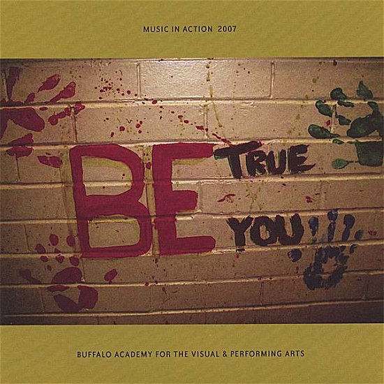Be True Be You - Music in Action - Music - Gcr - 0634479686252 - November 20, 2007