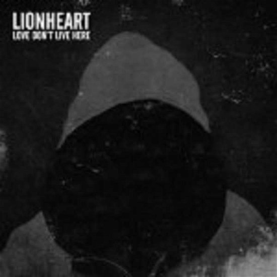 Cover for Lionheart · Love Don't Live Here (CD) (2016)