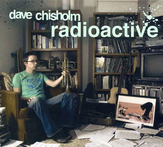 Cover for Dave Chisholm · Radioactive (CD) (2010)