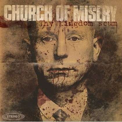 Cover for Church of Misery · Thy Kingdom Scum (CD) (2019)