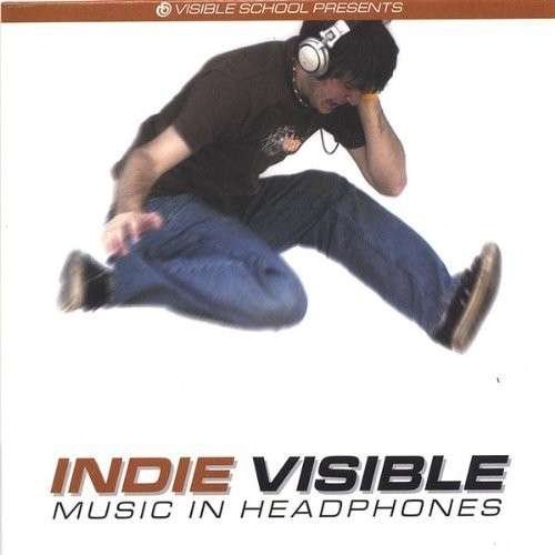 Cover for Visible School Presents · Indie Visible: Music in Headphones (CD) (2005)