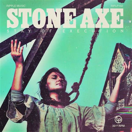 Stay of Execution - Stone Axe - Musiikki - RIPPLE MUSIC - 0850031835252 - perjantai 27. toukokuuta 2022