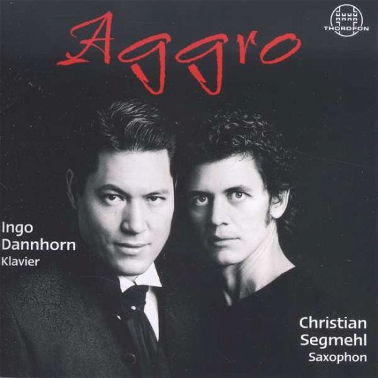 Milhaud / Segmehl / Dannhorn · Aggro - Saxophon & Klavier (CD) (2015)