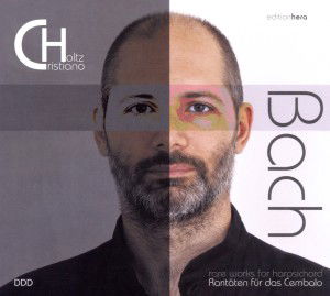 Bach-raritaten Fur Das Cembalo - Cristiano Holtz - Musik - HERA - 4025463021252 - 28 mars 2012