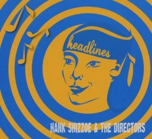 Cover for Hank Shizzoe · Headlines (CD) (2007)