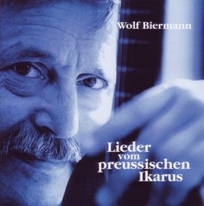 Cover for Wolf Biermann · Lieder Vom Preussischen Ikarus (CD) (2011)