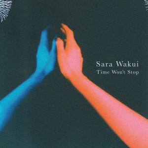 Cover for Sara Wakui · Time Won't Stop (CD) [Japan Import edition] (2022)