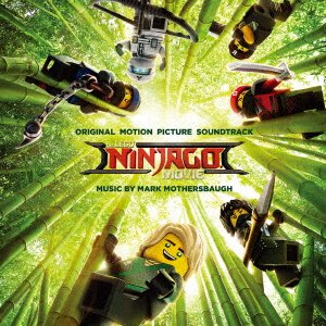 Cover for Mark Mothersbaugh · Original Motion Picture Soundtrack the Lego Ninjago Movie (CD) [Japan Import edition] (2017)