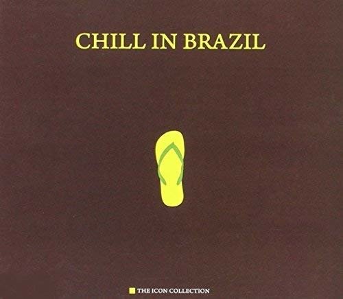 Cover for Chill in Brazil · Chill in Brazil-icon Collection (CD) [Digipack]