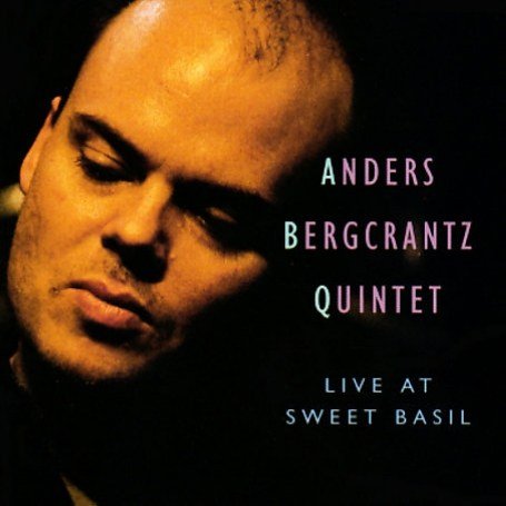 Live at Sweet Basil - Bergcrantz Anders Quintet - Musikk - Dragon Records - 7391953002252 - 3. desember 1992