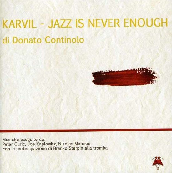 Cover for Donato Continolo · Karvil - Jazz is Never Enough (CD) (2011)