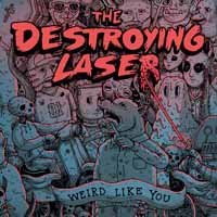 Cover for The Destroying Laser · Weird Like You (LP) (2017)