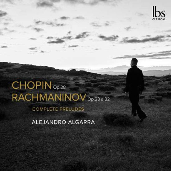 Cover for Alejandro Algarra · Frederic Chopin: 24 Preludes / Op. 28 / Sergei Rachmaninov: 10 Preludes / Op. 23 &amp; 13 Preludes / Op. 32 (CD) (2022)