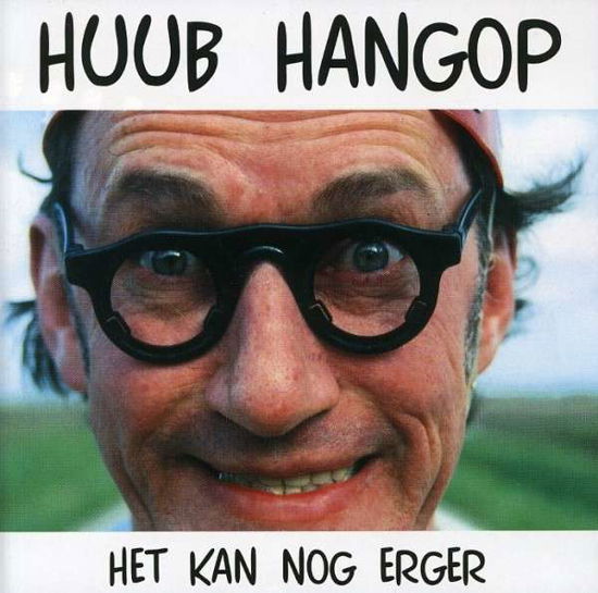 Het Kan Nog Erger - Huub Hangop - Musiikki - RED BULLET - 8712944662252 - torstai 2. toukokuuta 2002