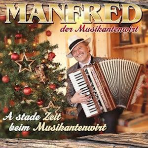 Cover for Manfred Der Musikantenwirt · A stade Zeit beim Musikantenwirt (CD) (2024)