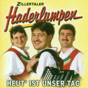 Cover for Zillertaler Haderlumpen · Heut Ist Unser Tag (CD) (2000)