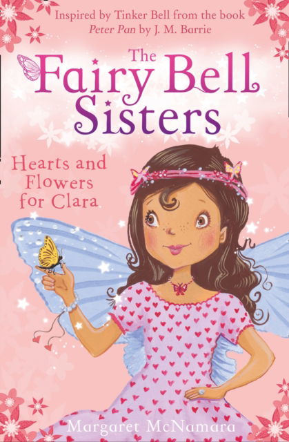 The Fairy Bell Sisters: Hearts and Flowers for Clara - Margaret McNamara - Books - HarperCollins Publishers - 9780007523252 - January 30, 2014