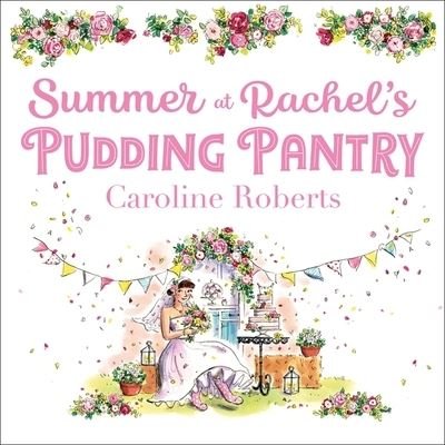 Cover for Caroline Roberts · Summer at Rachel's Pudding Pantry Library Edition (CD) (2020)