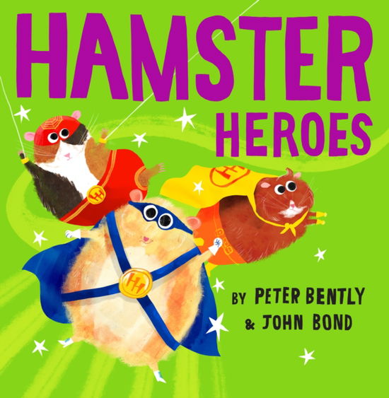 Hamster Heroes - Peter Bently - Books - HarperCollins Publishers - 9780008469252 - July 6, 2023