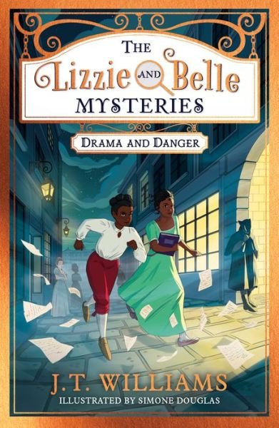 The Lizzie and Belle Mysteries: Drama and Danger - The Lizzie and Belle Mysteries - J.T. Williams - Kirjat - HarperCollins Publishers - 9780008485252 - torstai 9. kesäkuuta 2022