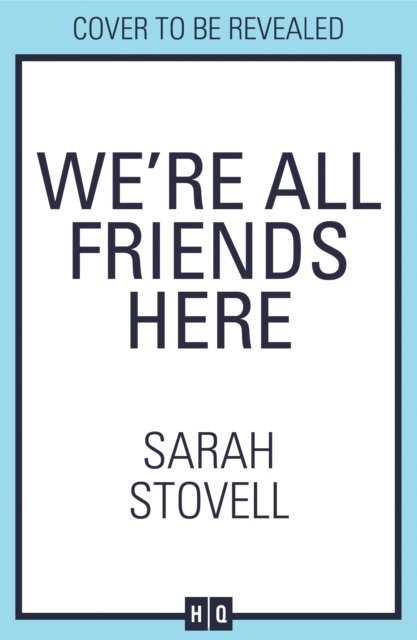 Cover for Sarah Stovell · We’re All Friends Here (Paperback Book) (2024)