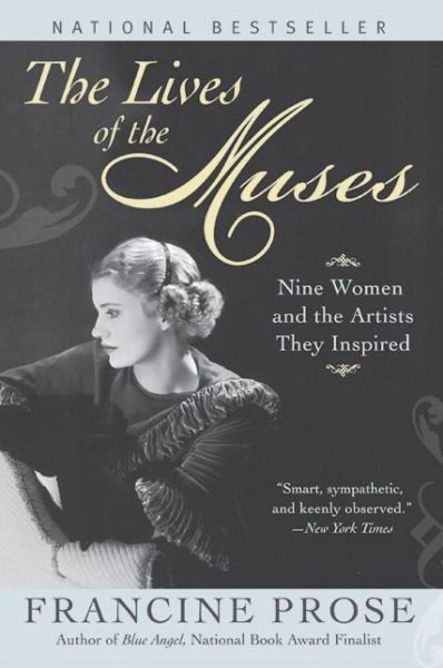 Cover for Francine Prose · The Lives of the Muses: Nine women and the artists they inspired (Paperback Book) [Reprint edition] (2003)