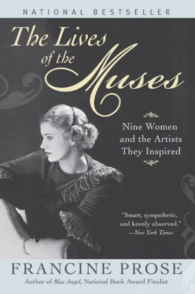 Cover for Francine Prose · The Lives of the Muses: Nine Women &amp; the Artists They Inspired (Paperback Bog) [Reprint edition] (2003)