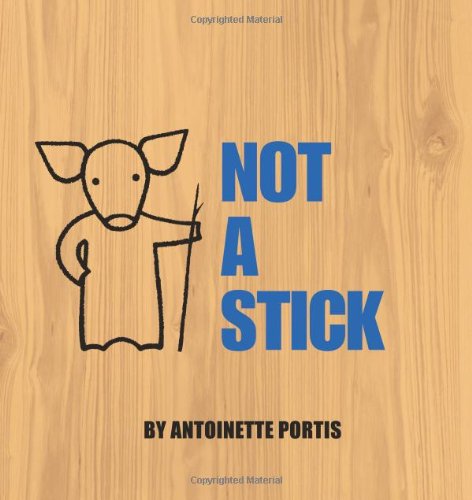 Not a Stick - Not a Box - Antoinette Portis - Książki - HarperCollins - 9780061123252 - 26 grudnia 2007