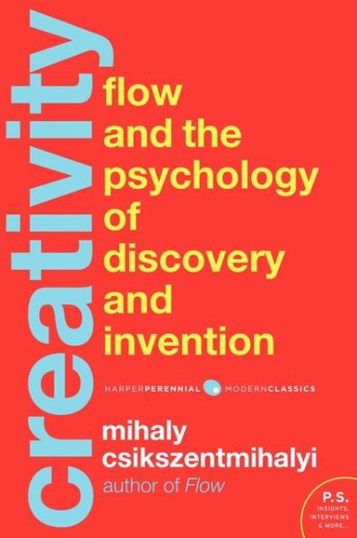 Cover for Mihaly Csikszentmihalyi · Creativity: The Psychology of Discovery and Invention - Harper Perennial Modern Classics (Paperback Bog) (2013)