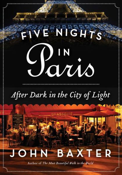 Cover for John Baxter · Five Nights in Paris: After Dark in the City of Light (Paperback Bog) (2015)