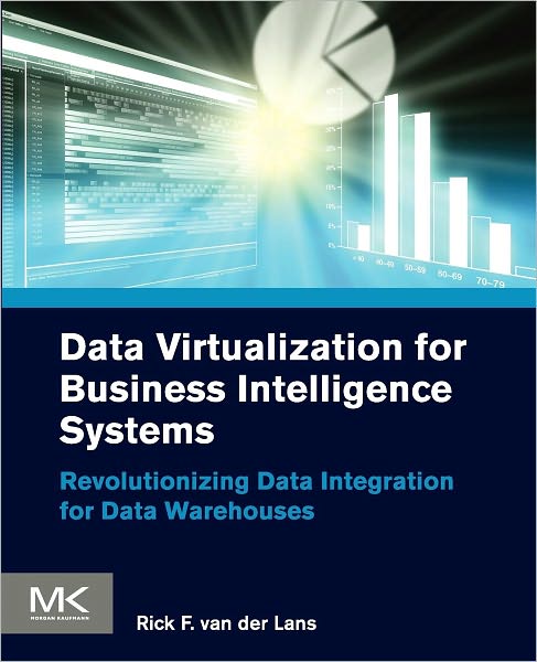 Cover for Van Der Lans, Rick (Managing Director, R20/consultancy) · Data Virtualization for Business Intelligence Systems: Revolutionizing Data Integration for Data Warehouses (Paperback Book) (2012)