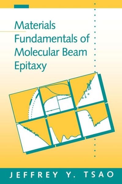 Materials Fundamentals of Molecular Beam Epitaxy - Tsao, Jeffrey Y. (Sandia National Laboratories) - Bøger - Elsevier Science Publishing Co Inc - 9780127016252 - 1. oktober 1992