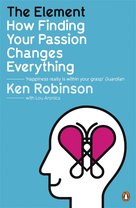 Cover for Sir Ken Robinson · The Element: How Finding Your Passion Changes Everything (Paperback Bog) (2010)