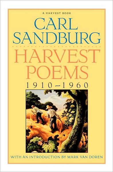 Harvest Poems: 1910-1960 - Carl Sandburg - Books - Mariner Books - 9780156391252 - April 11, 1960