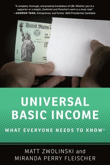 Universal Basic Income: What Everyone Needs to Know® - WHAT EVERYONE NEEDS TO KNOW - Zwolinski, Matt (Professor of Philosophy, Professor of Philosophy, University of San Diego) - Kirjat - Oxford University Press Inc - 9780197556252 - perjantai 19. toukokuuta 2023