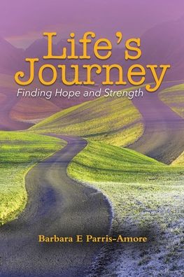 Cover for Barbara E. Parris-Amore · Life's Journey Finding Hope and Strength (Bog) (2020)