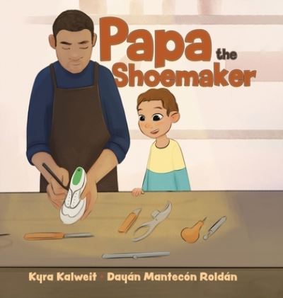 Cover for Kyra Kalweit · Papa the Shoemaker (Hardcover Book) (2022)