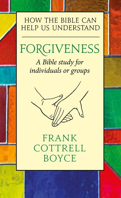 Cover for Frank Cottrell-Boyce · Forgiveness: How the Bible can Help us Understand - How the Bible can Help us Understand (Paperback Book) (2020)